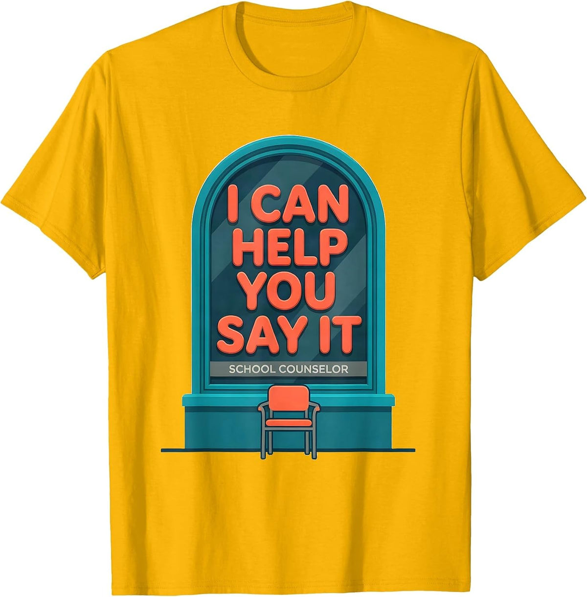School Counselor — I Can Help You Say It Funny T-Shirt - Golden Yellow