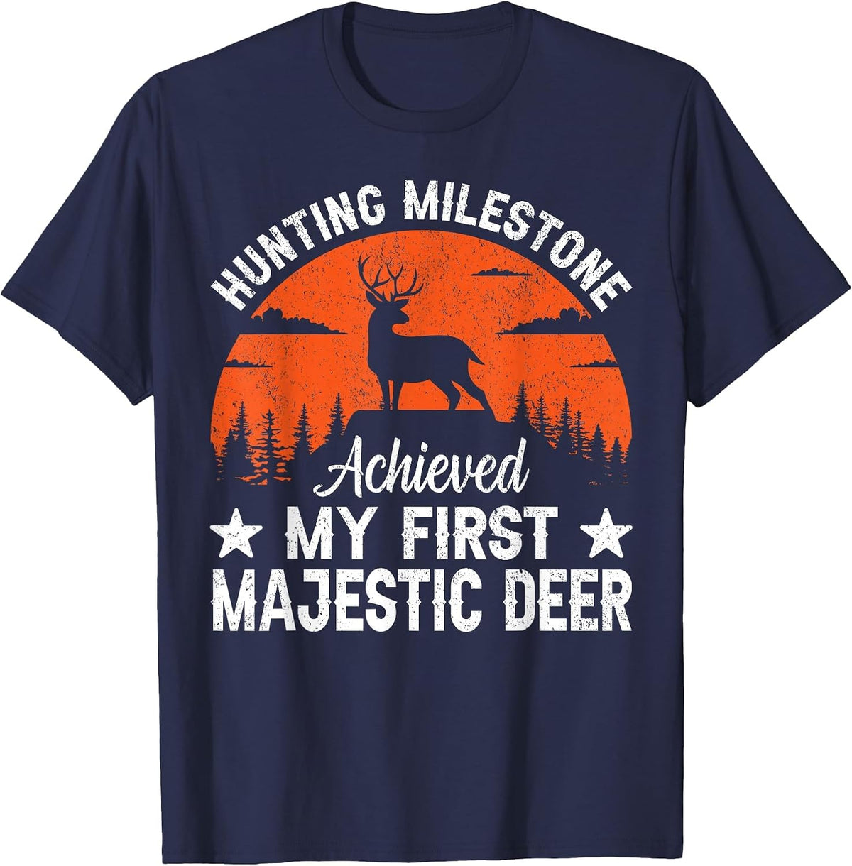 Hunting Milestone Achieved My First Majestic Deer Forest T-Shirt - Navy Blue
