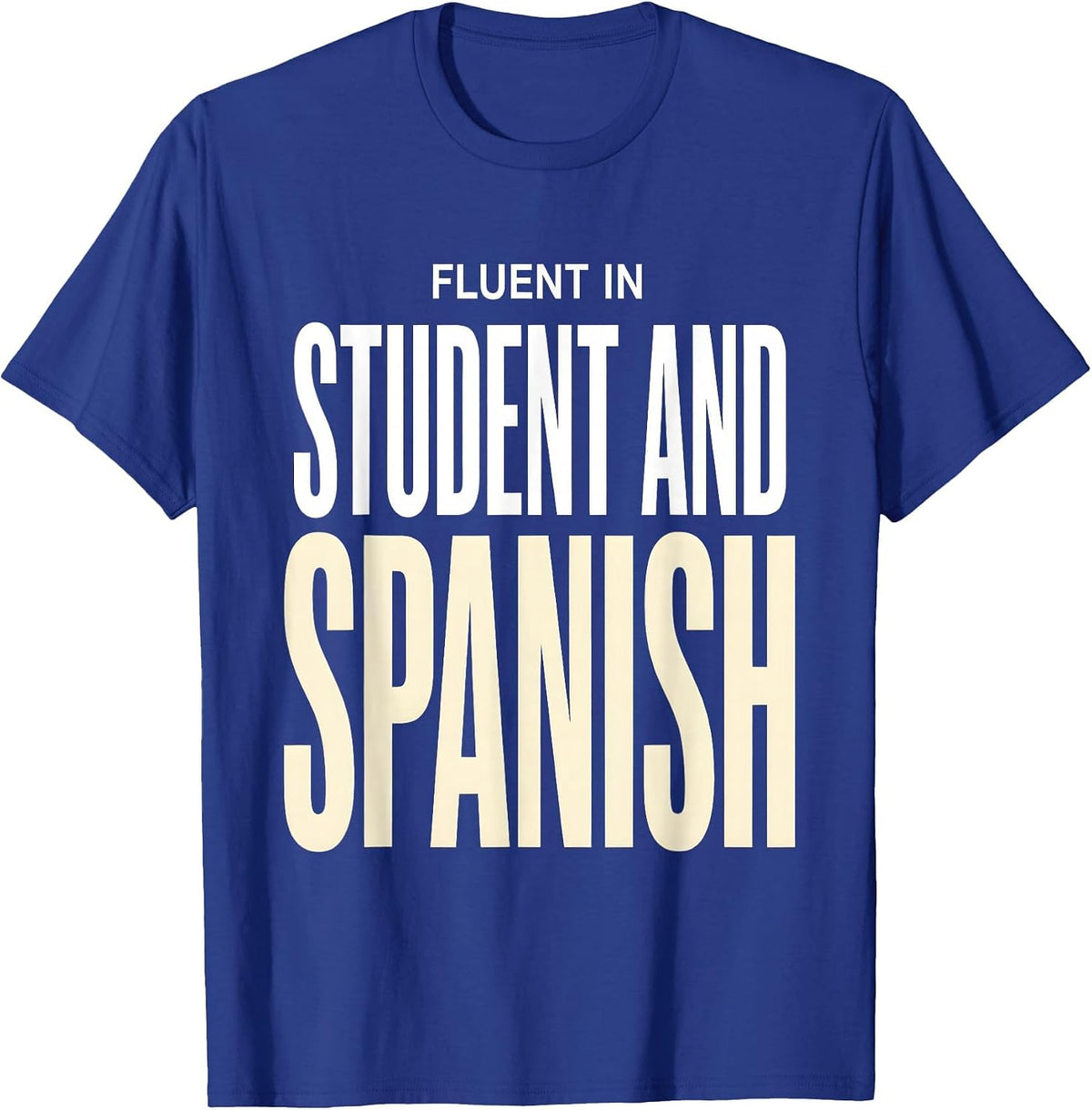 Fluent in Student and Spanish Bilingual Teacher T-Shirt - Royal Blue