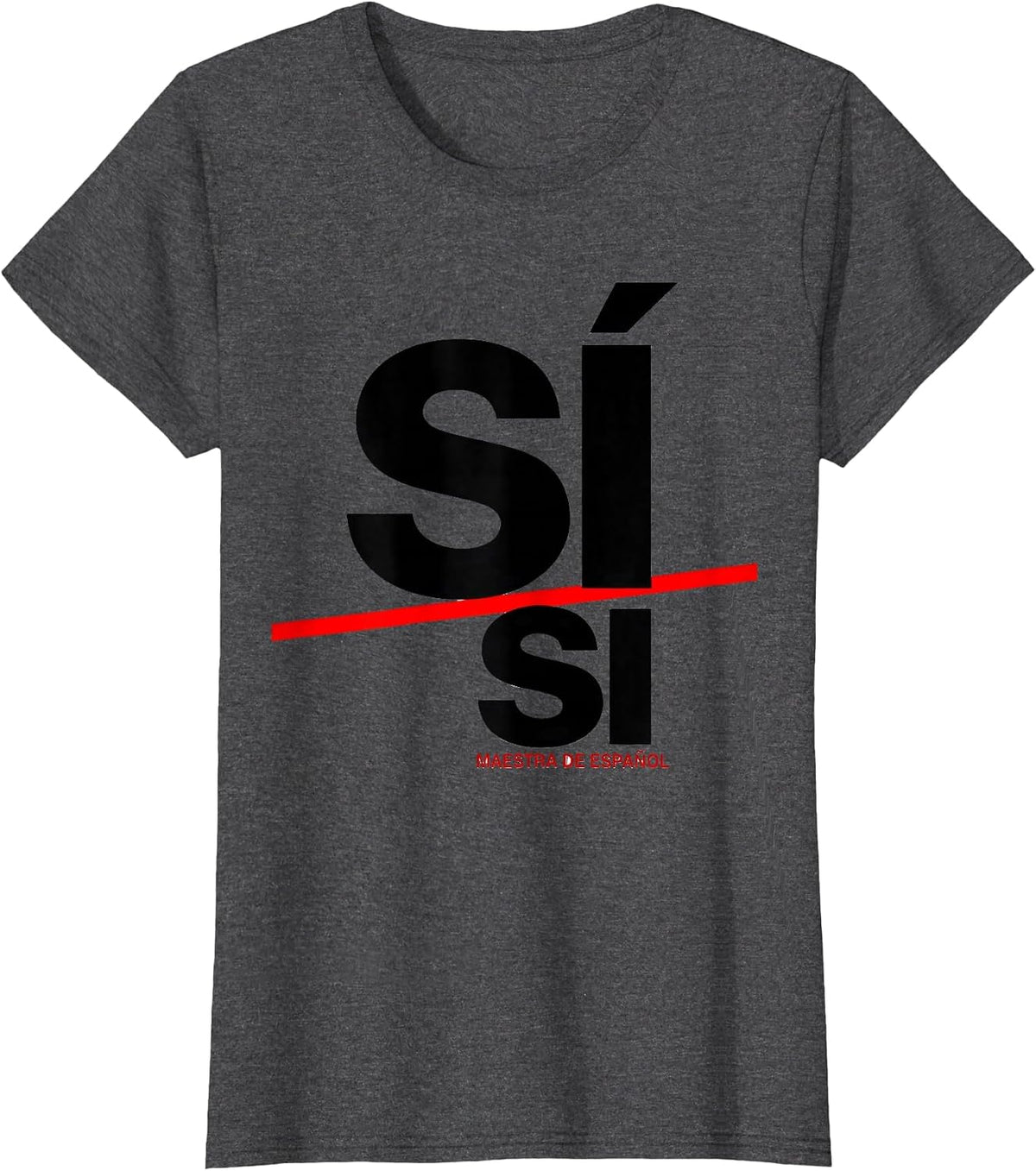 Women's Sí, Si — Maestra de Español Funny Spanish Teacher Back T-Shirt - Dark Heather Grey