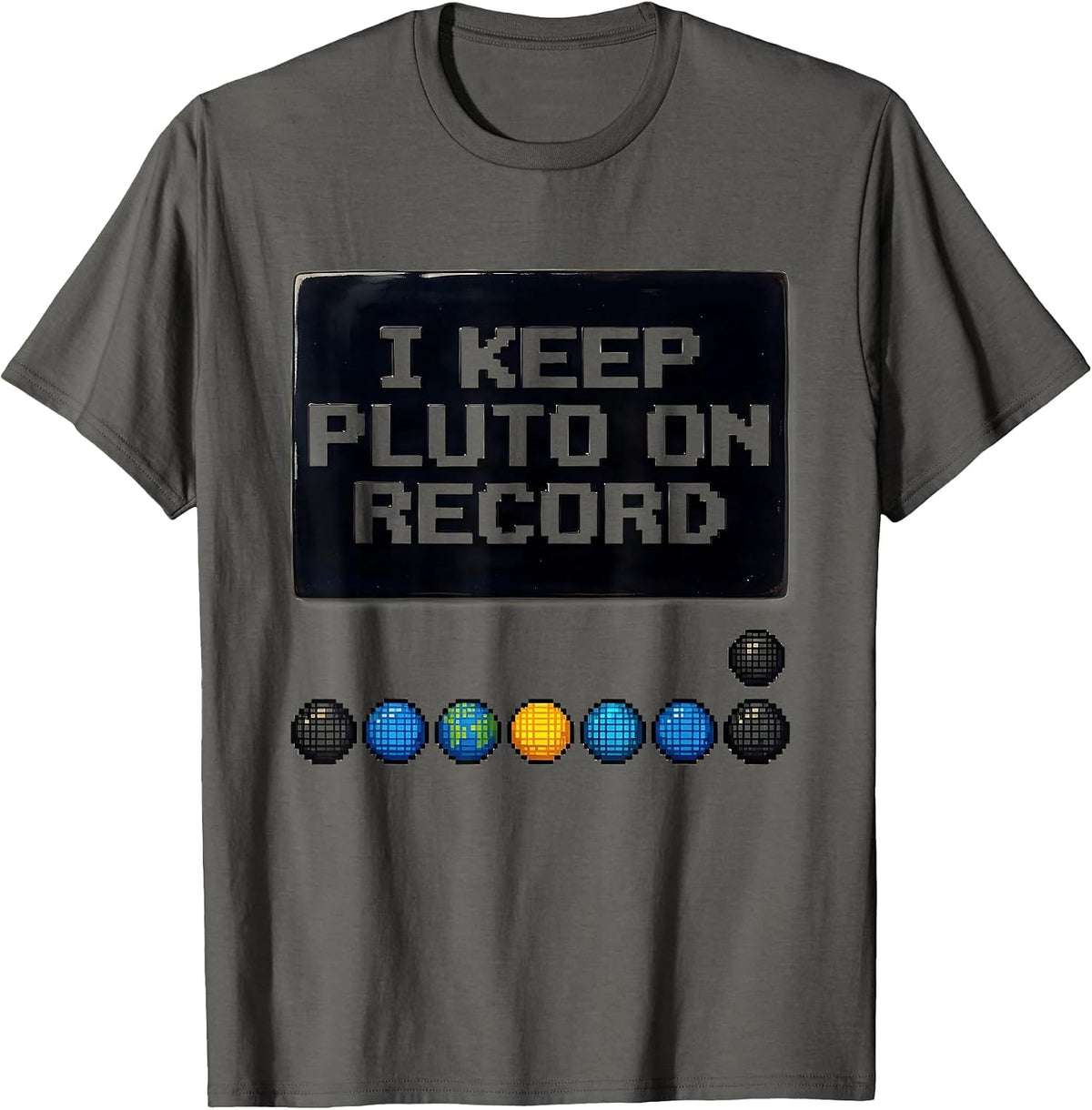 I Keep Pluto On Record Funny Solar System Space Humor T-Shirt - Asphalt Grey