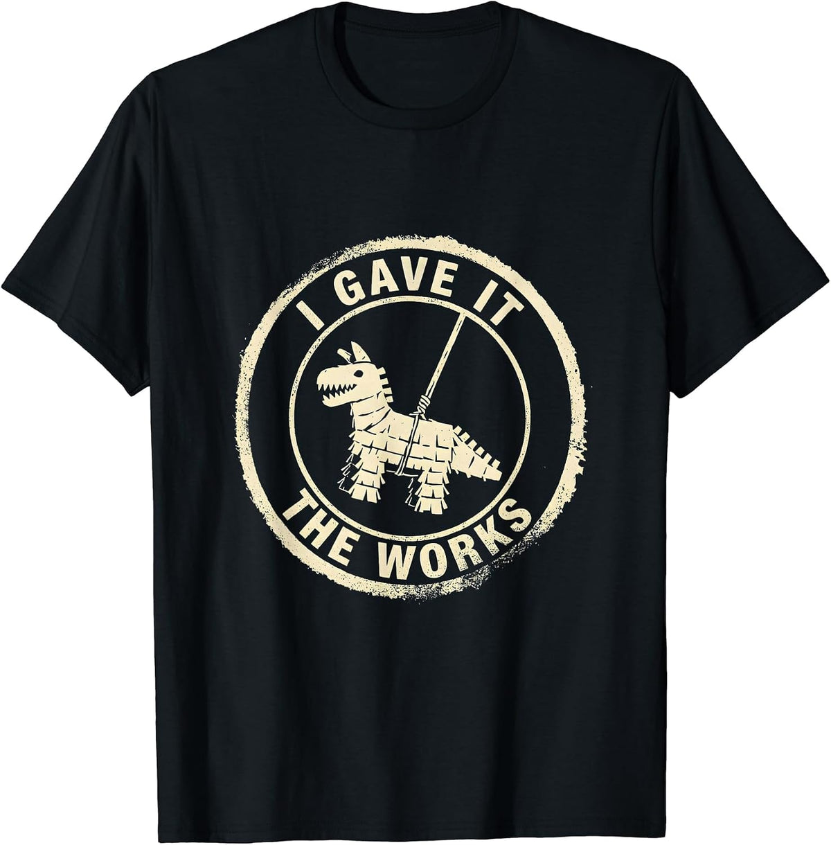 Men's I Gave It The Works Funny Cinco De Mayo Piñata Party Costume T-Shirt - Black