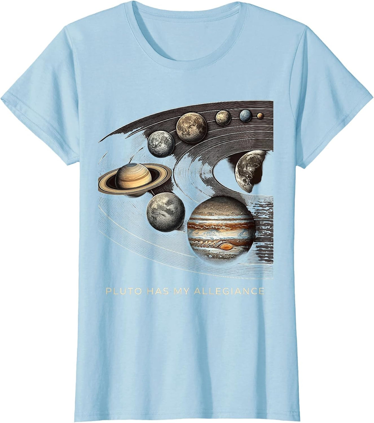 Women's Pluto Has My Allegiance Funny Solar System Space Humor T-Shirt - Baby Blue