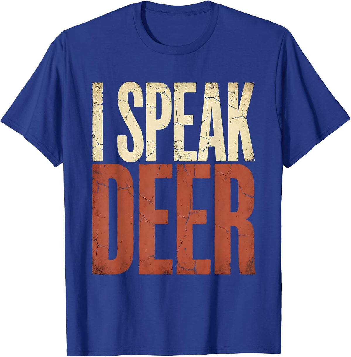 I Speak Deer Funny Hunting Design T-Shirt - Royal Blue
