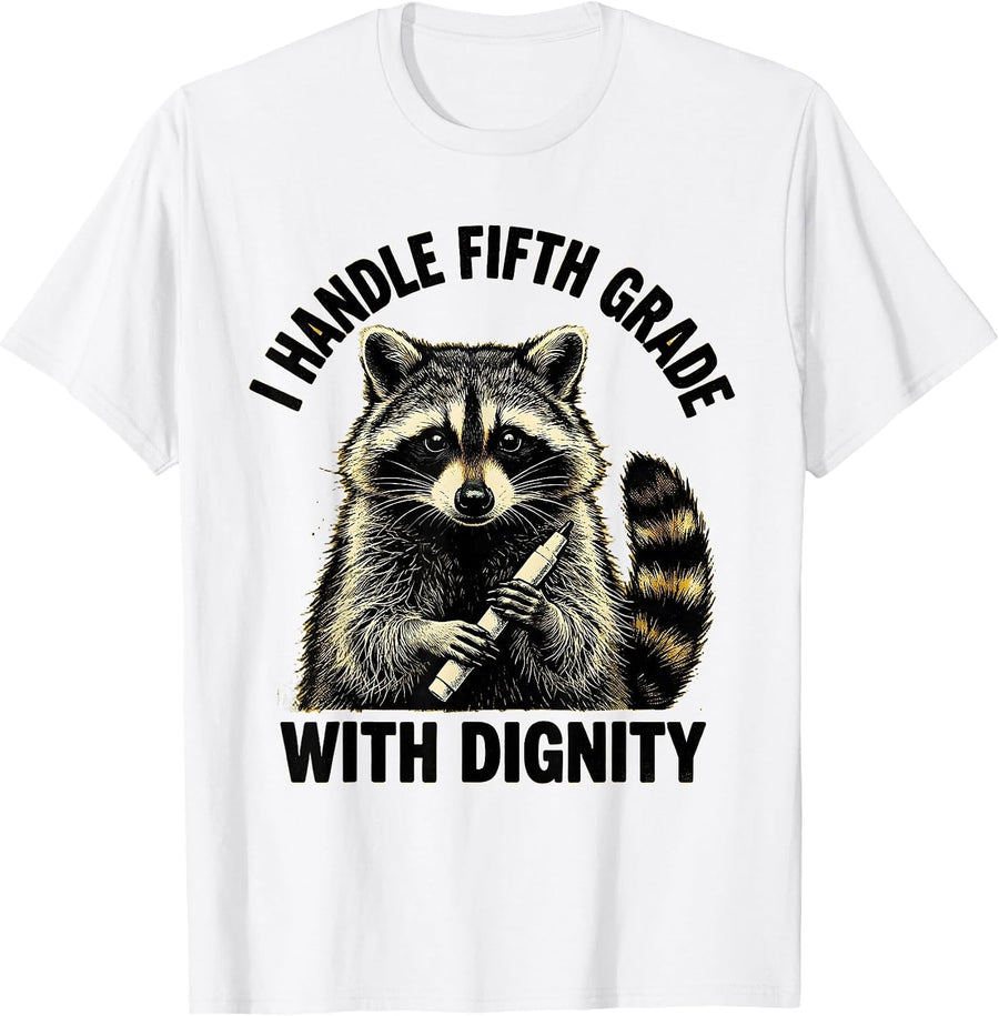 Men's I Handle Fifth Grade With Dignity Funny Raccoon Teacher Back T-Shirt - White