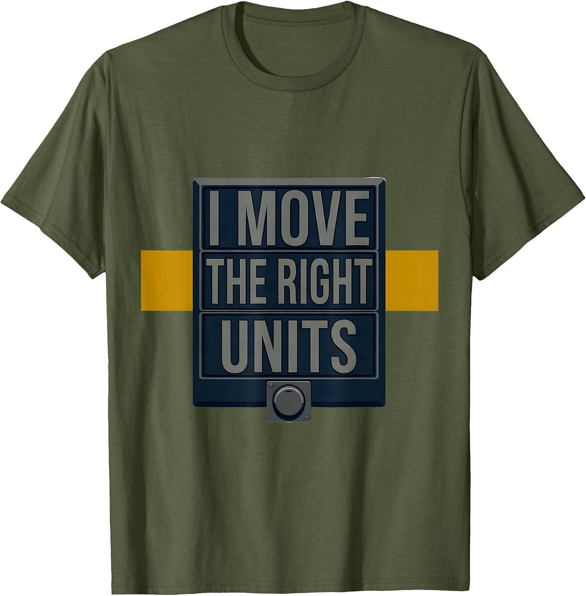 Men's I Move The Right Units Funny 911 Dispatcher Thin Gold Line T-Shirt - Olive Green