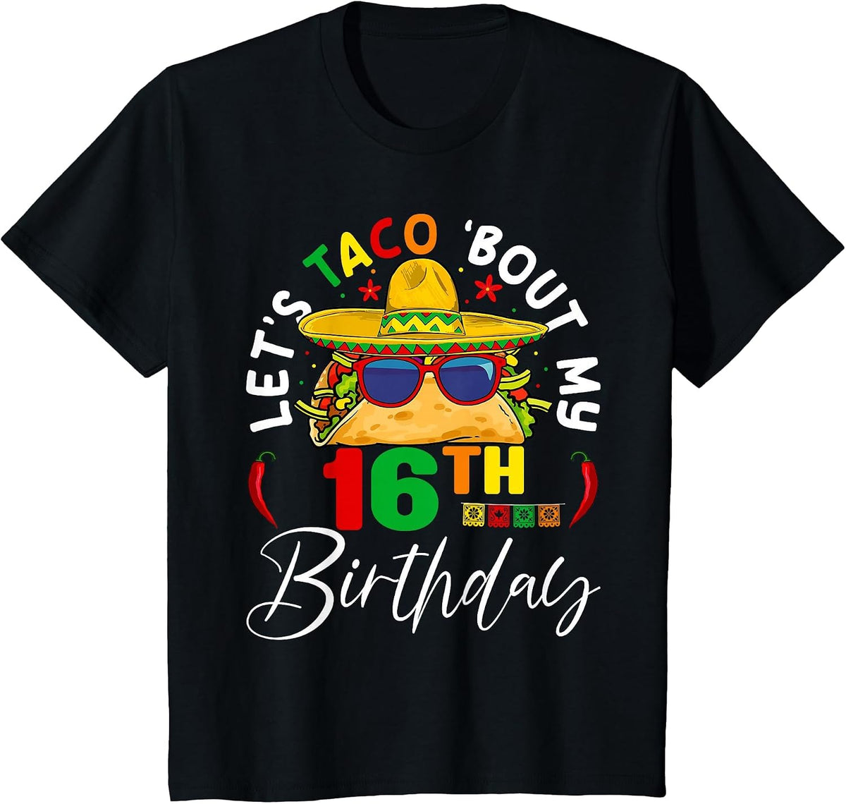Let's Taco About My 16th Birthday Mexico 5 de Mayo Fiesta T-Shirt - Black