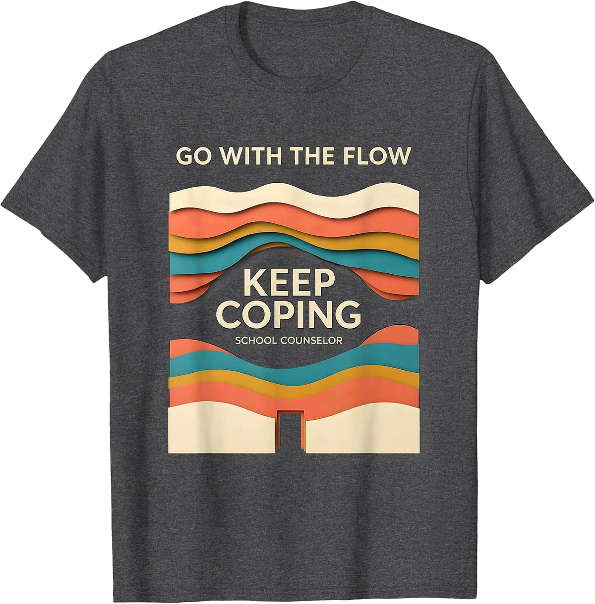 Men's Go With The Flow Keep Coping School Counselor T-Shirt - Dark Heather Grey