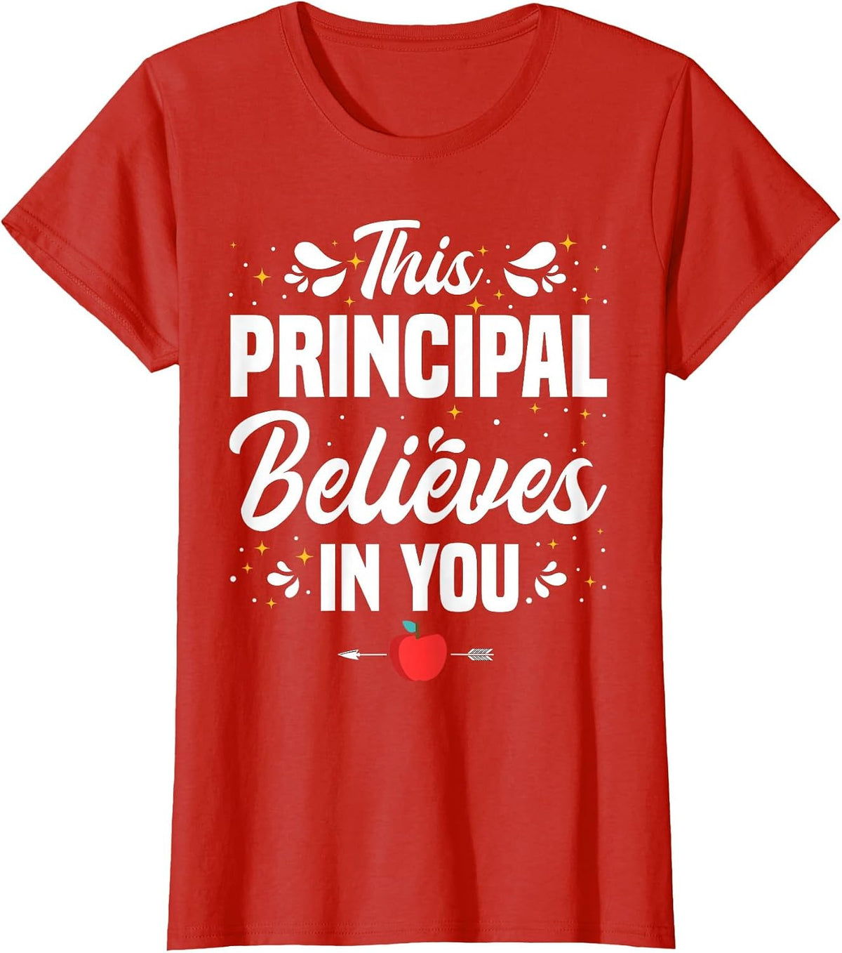 This Principal Believes in You Principals School Principal T-Shirt - Red