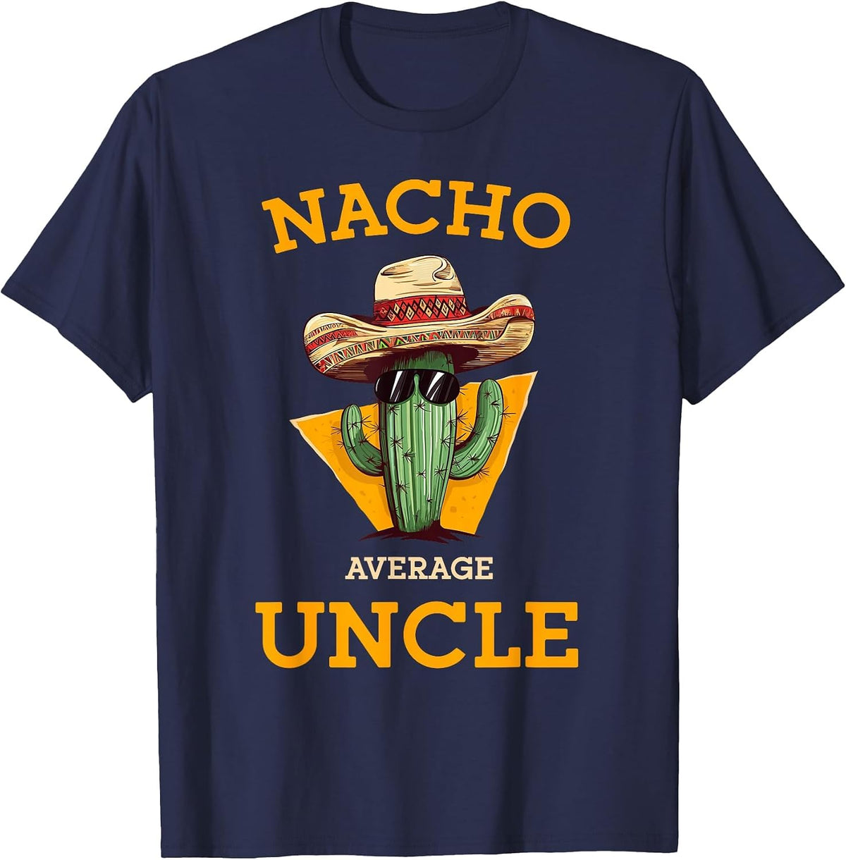 Nacho Average Uncle Funny Mexican Uncle Cactus Cinco De Mayo T-Shirt - Navy Blue