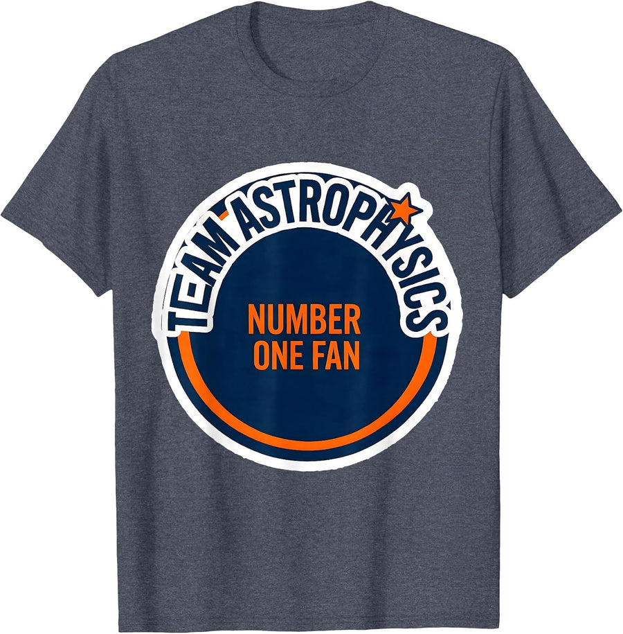 Team Astrophysics Number One Fan Science Enthusiast Tribute T-Shirt - Heather Blue