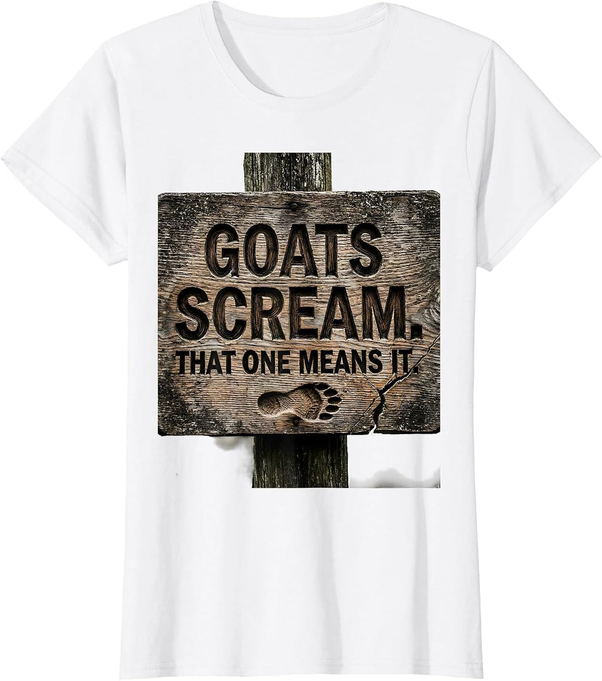 Women's Goats Scream That One Means It Funny Goat Lover Farmer Humor T-Shirt - White