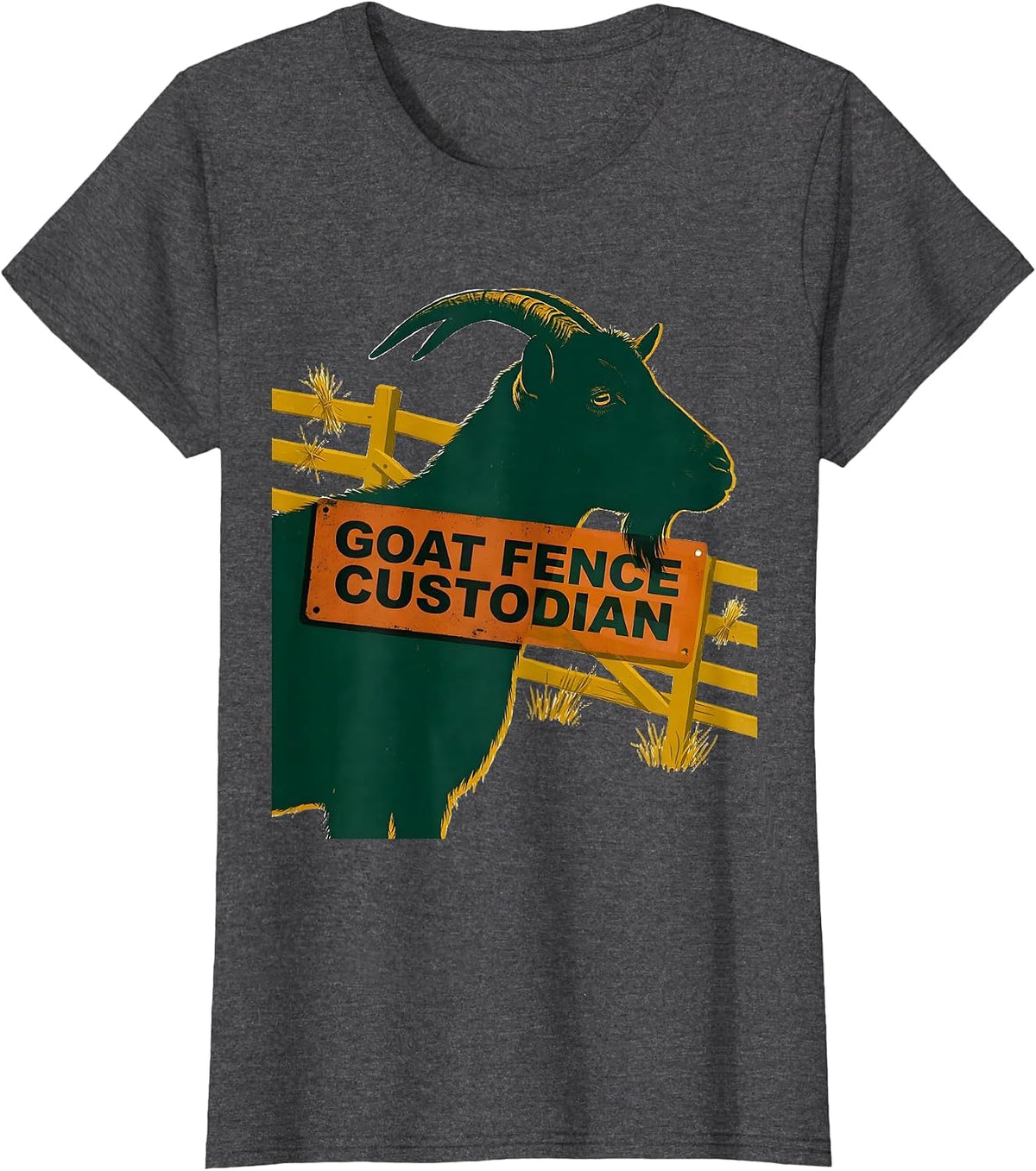 Women's Goat Fence Custodian Funny Goat Owner Farmer Humor T-Shirt - Dark Heather Grey