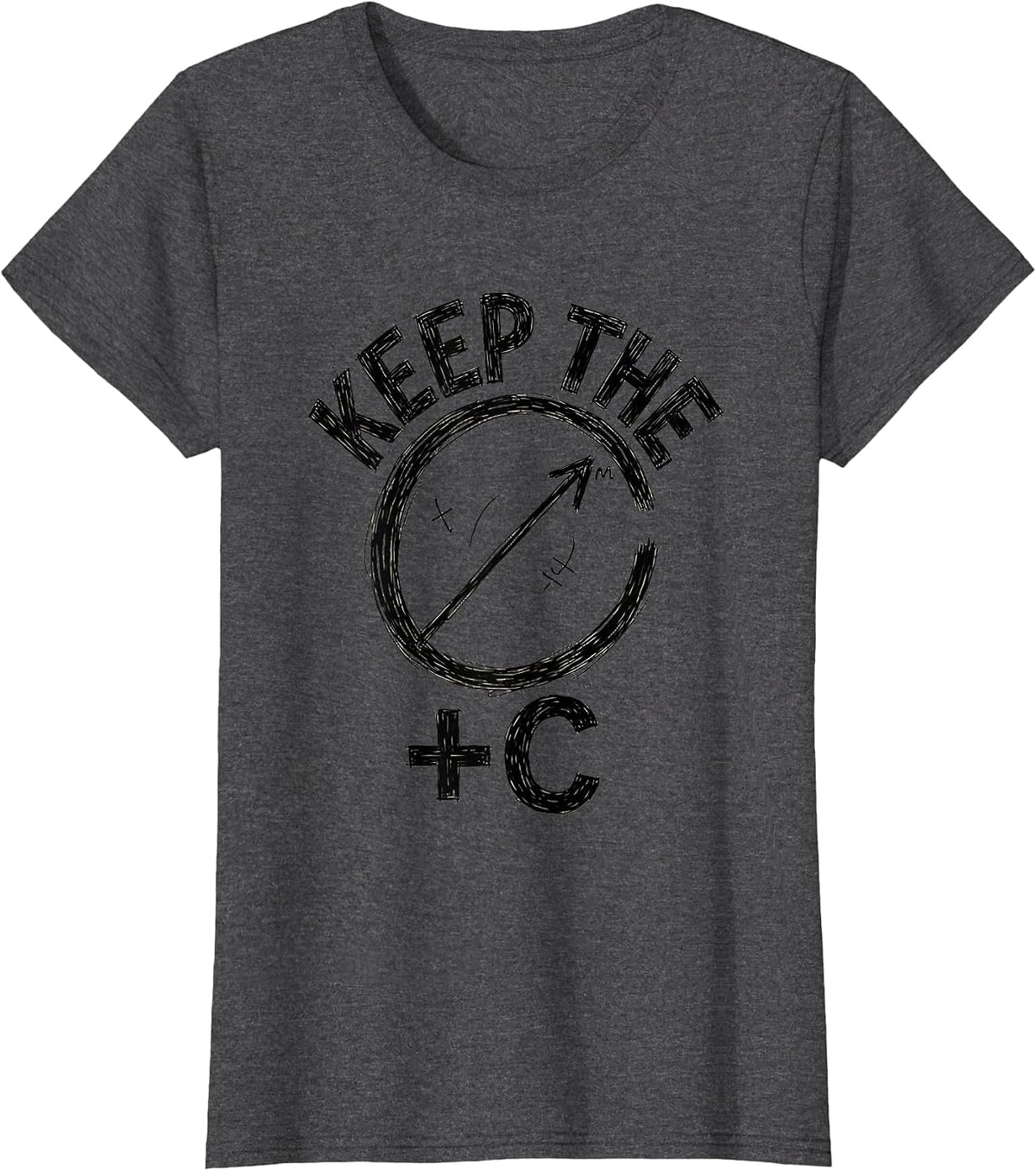 Women's Keep The +C Funny Math Physics Nerd Gift T-Shirt - Dark Heather Grey