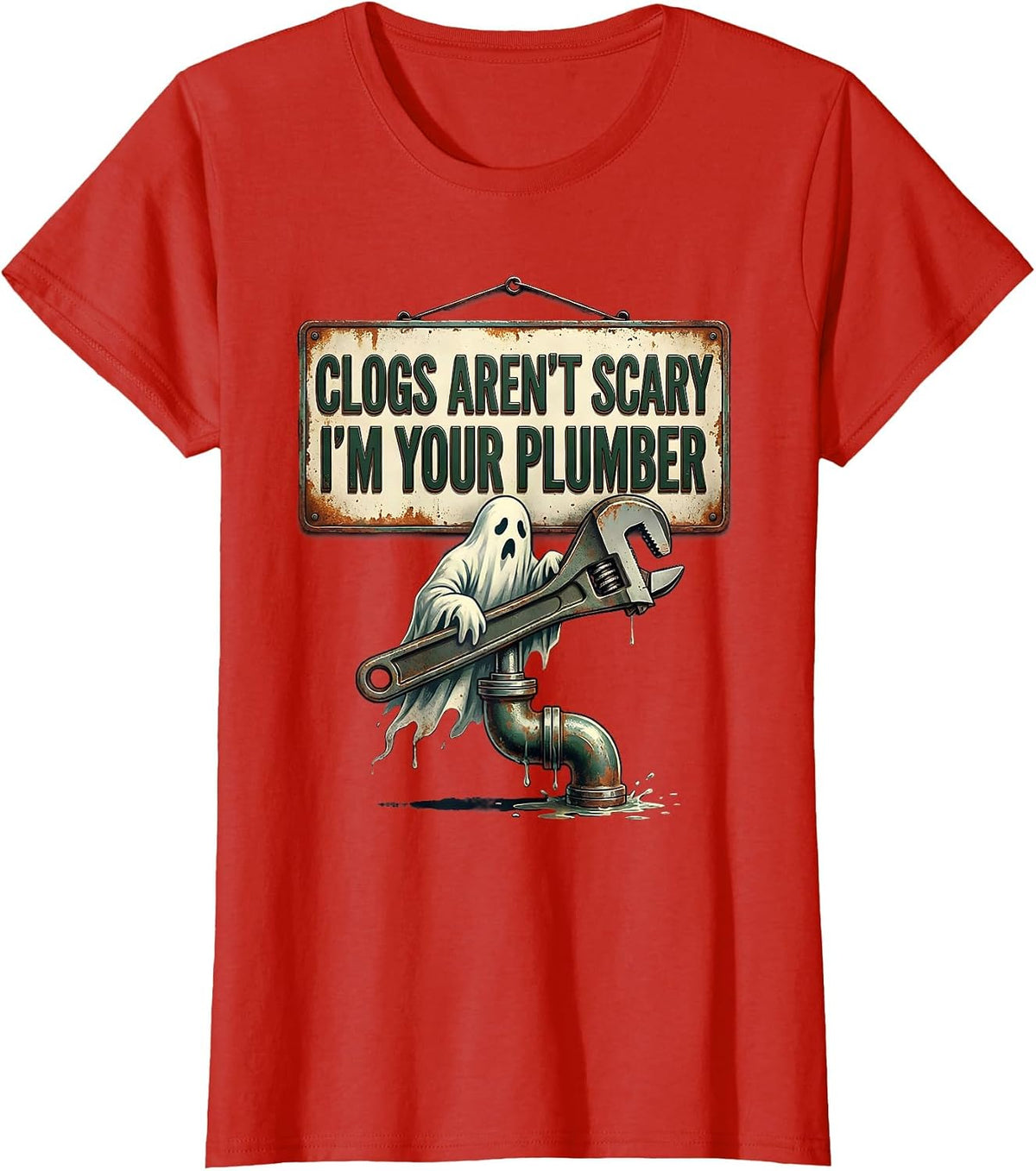 Clogs Aren't Scary, I'm Your Plumber Vintage Funny Ghost Pun T-Shirt - Red