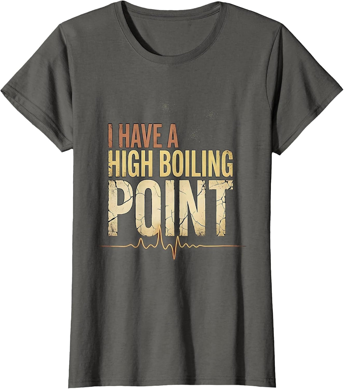 Women's I Have A High Boiling Point Distressed Science Humor Nerd T-Shirt - Asphalt Grey