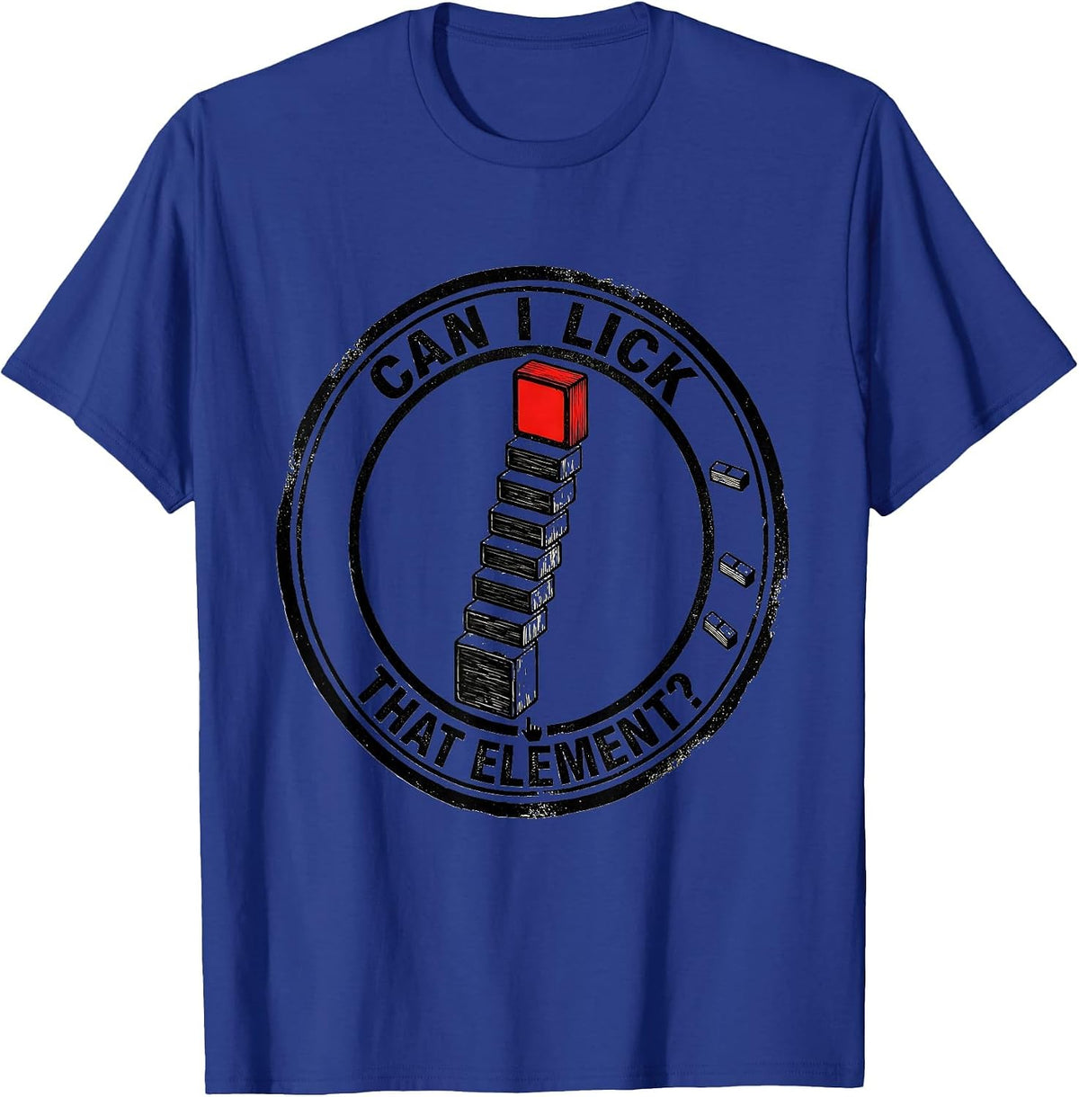 Can I Lick That Element Funny Periodic Table Science Teacher T-Shirt - Royal Blue