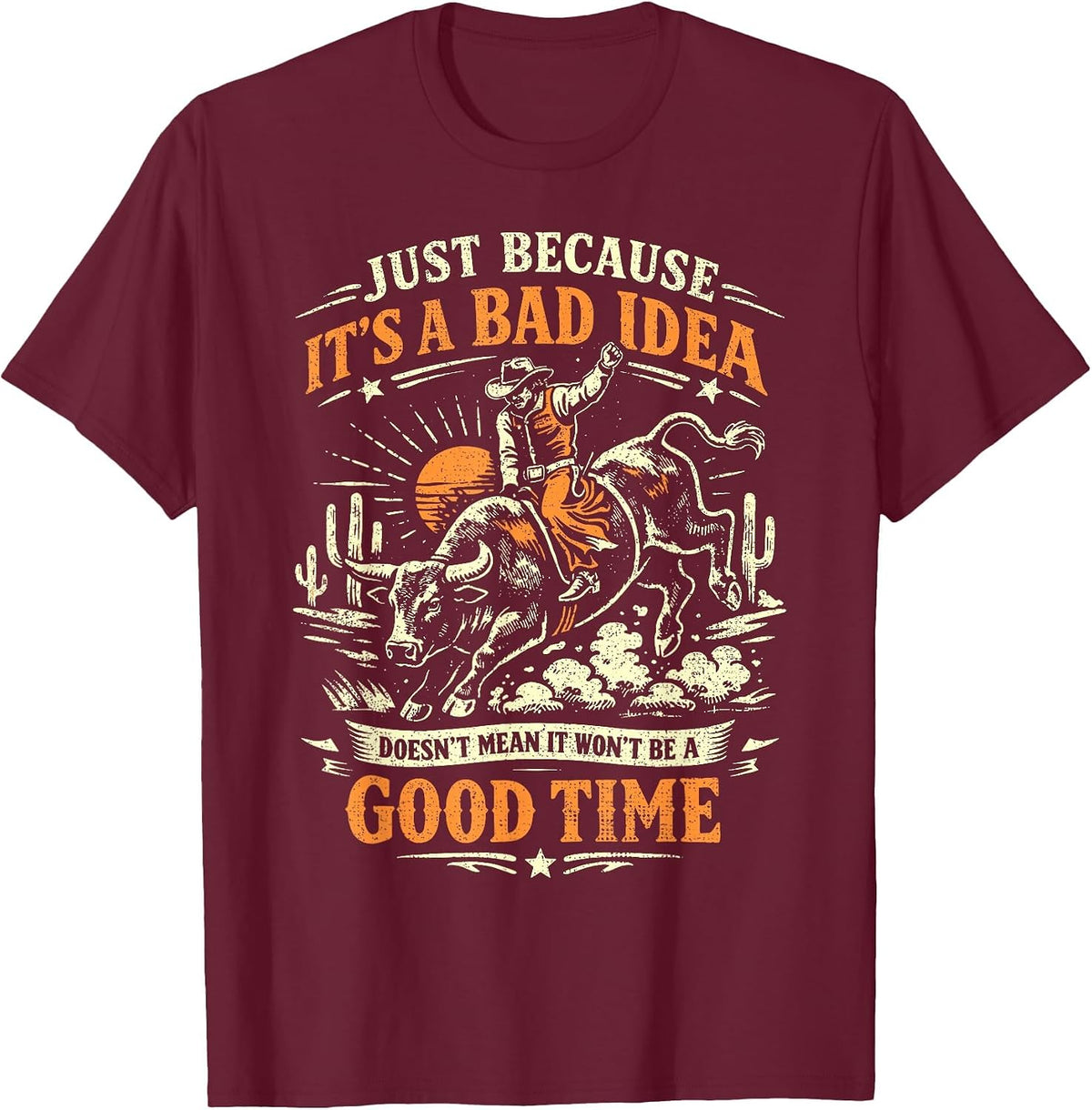 Bad Idea Good Time, Vintage Rodeo Cowboy Bull Rider T-Shirt - Burgundy