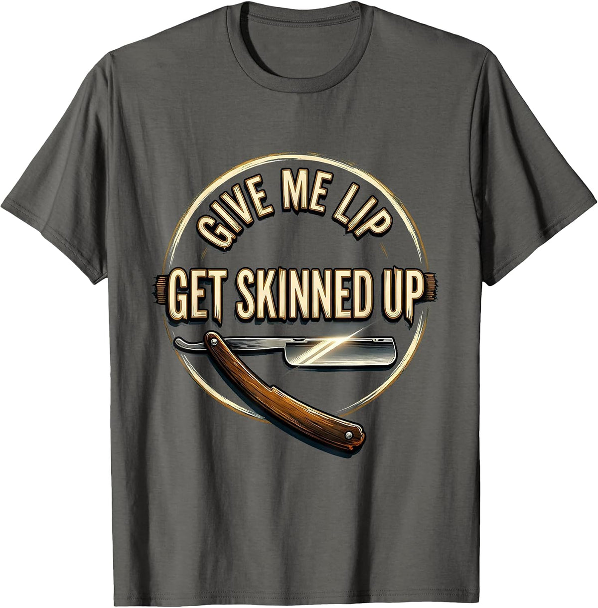 Men's Give Me Lip Get Skinned Up Funny Barber Bald Men Gift T-Shirt - Asphalt Grey