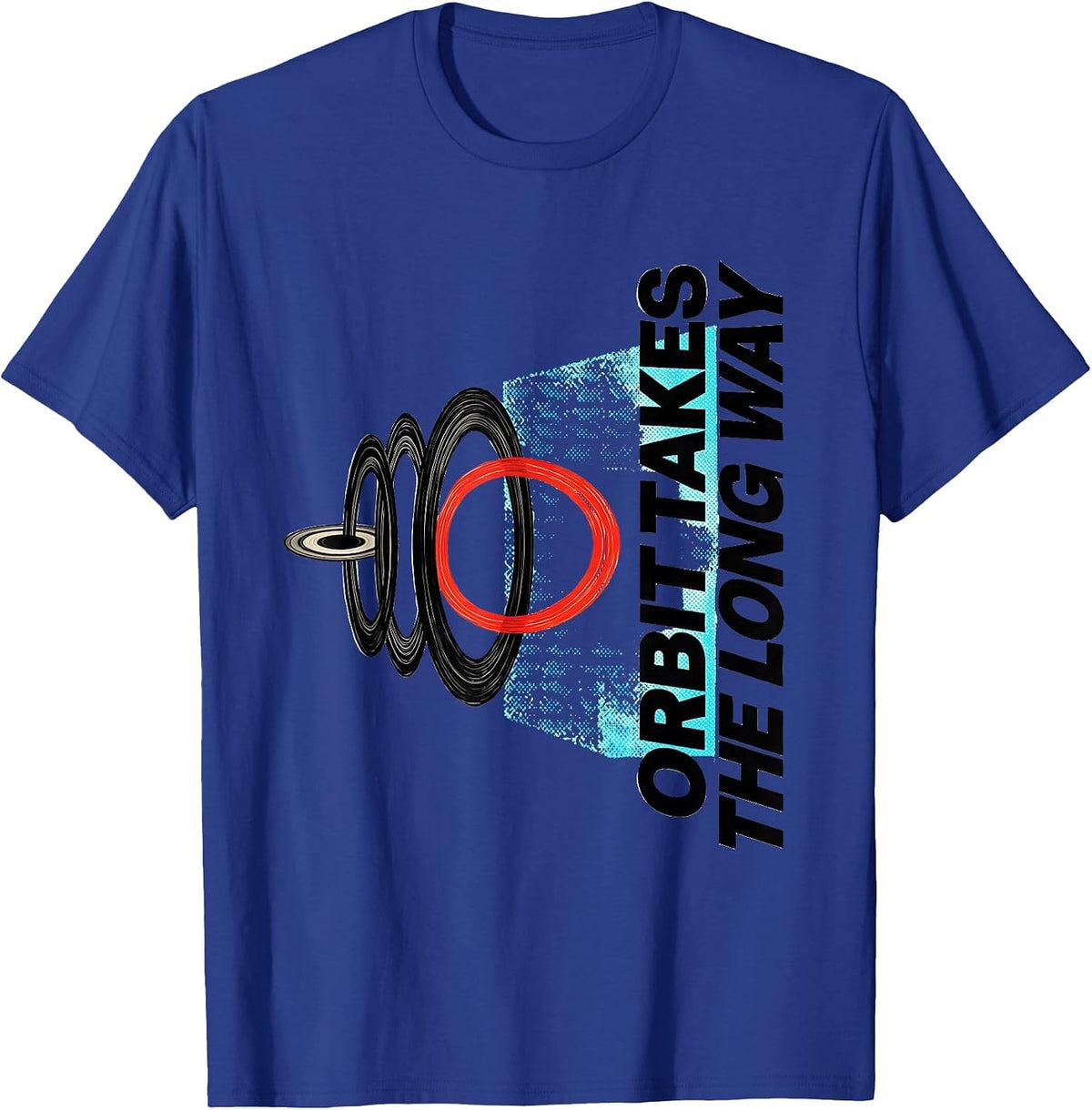 Orbit Takes The Long Way Funny Space Astronomy Enthusiast T-Shirt - Royal Blue