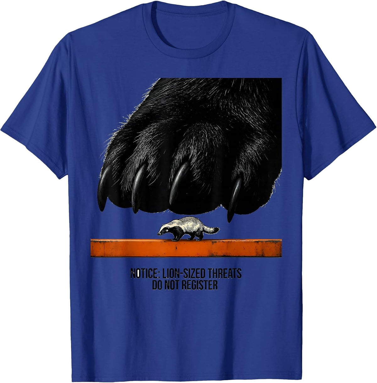 Men's Notice: Lion-Sized Threats Do Not Register Funny T-Shirt - Royal Blue