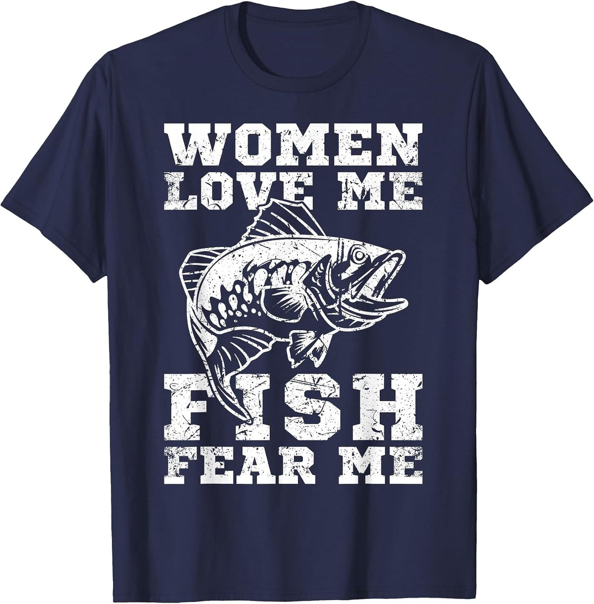 Women Love Me Fish Fear Me Funny Fishing T-Shirt - Navy Blue