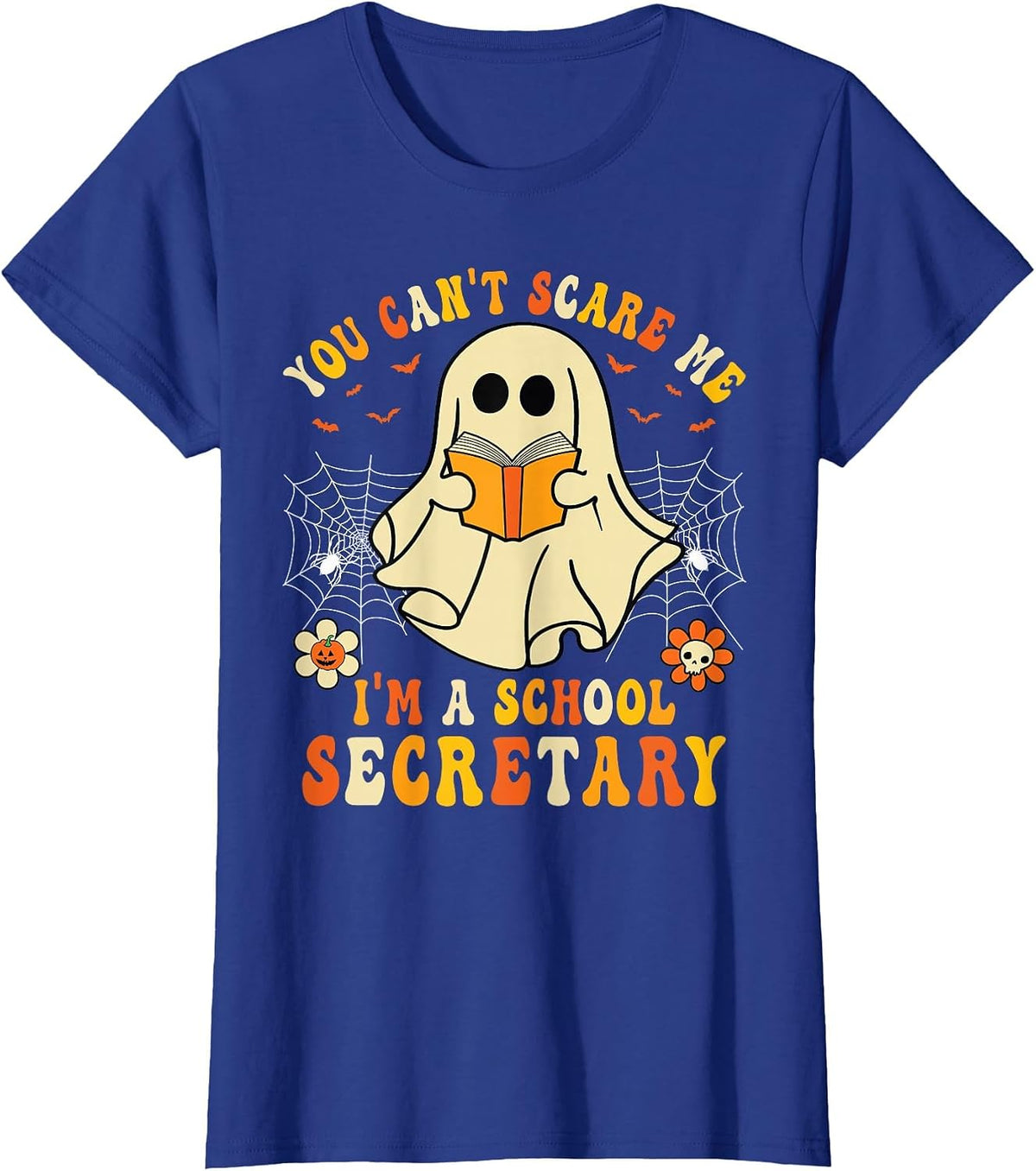 You Can't Scare Me I'm A School Secretary Halloween Candy T-Shirt - Royal Blue