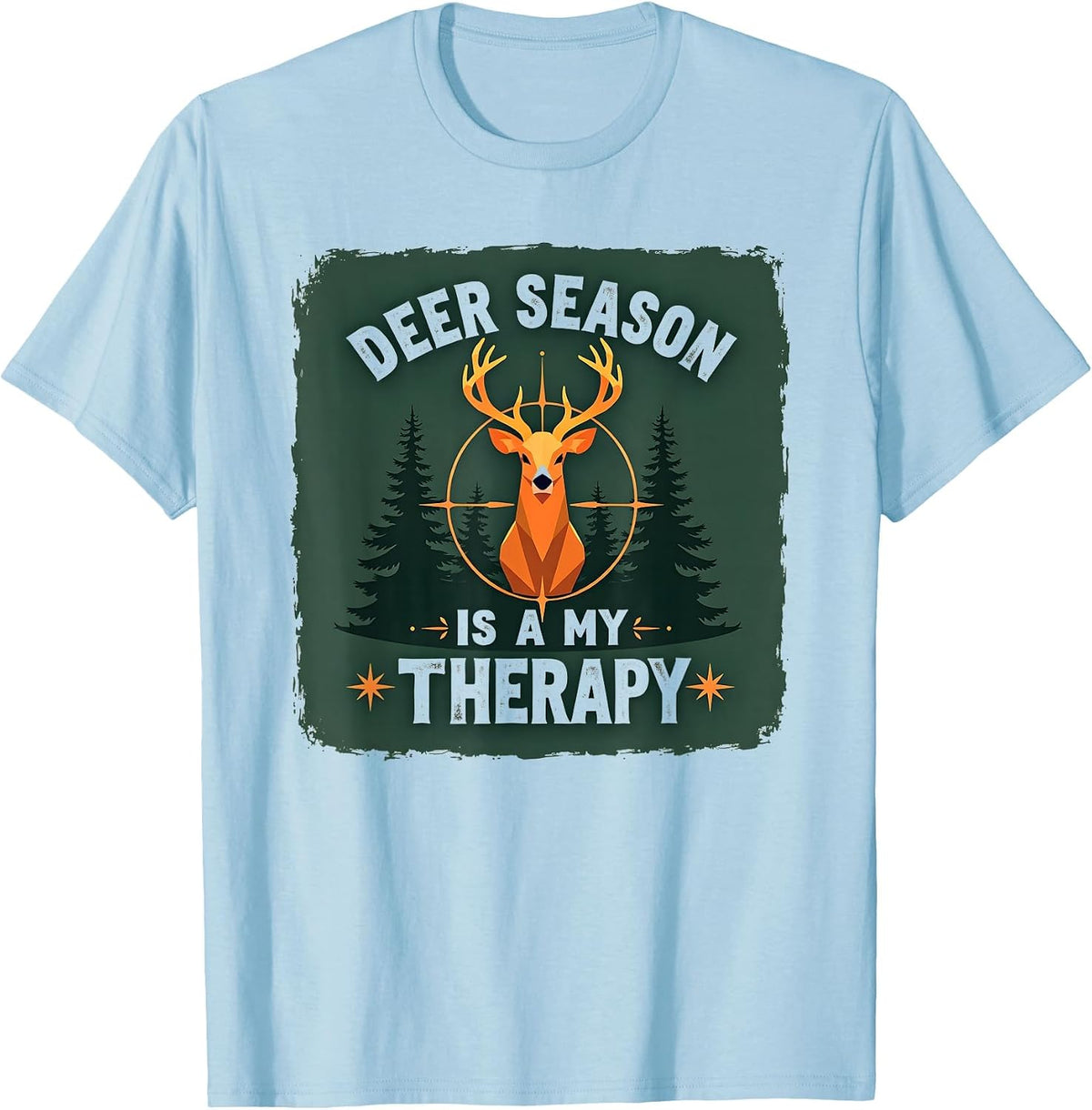 Deer Season Is My Therapy | Hunter Outdoors Gift T-Shirt - Baby Blue