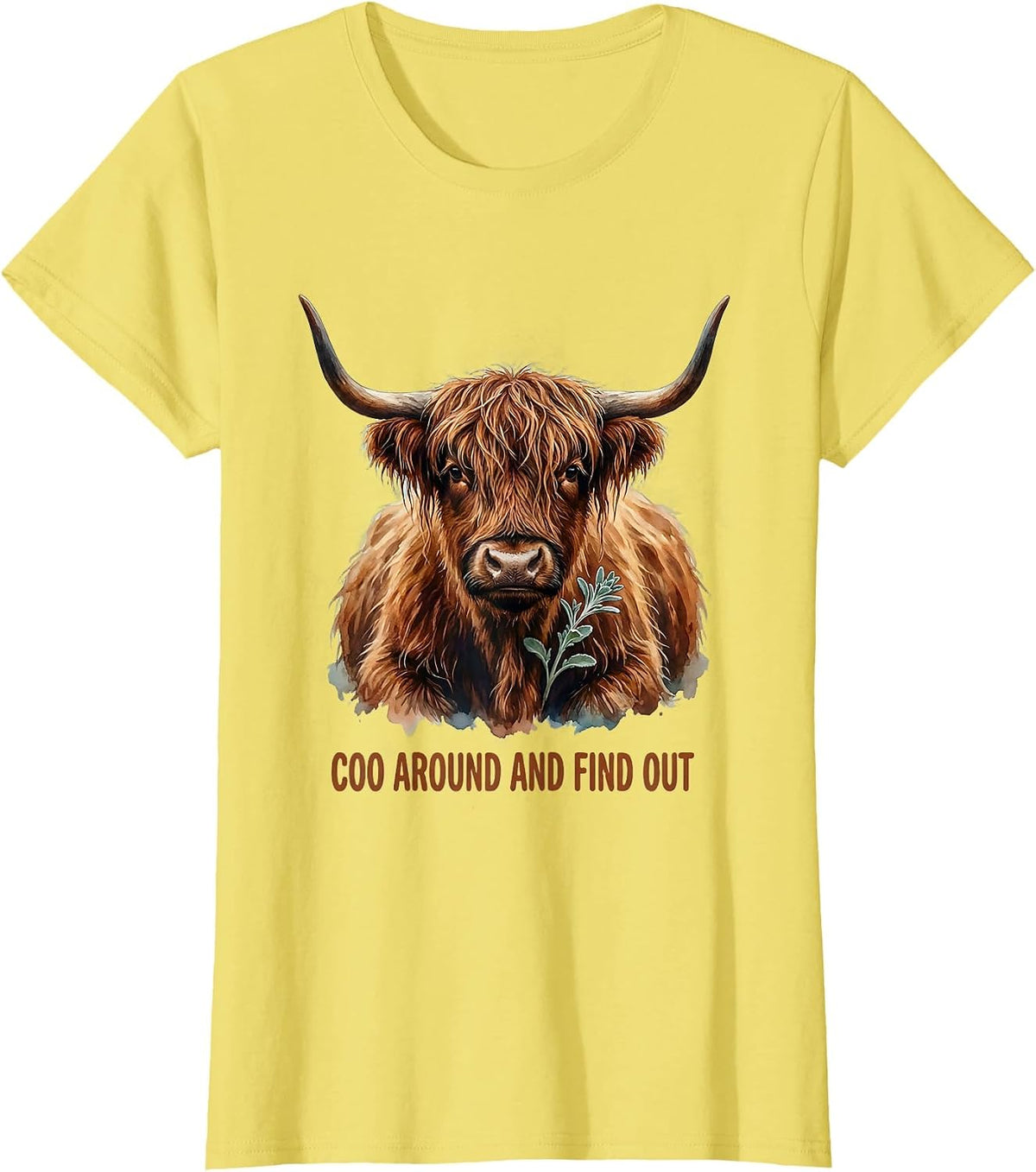 Women's Coo Around And Find Out Funny Highland Cow Cute Scottish T-Shirt - Lemon Yellow