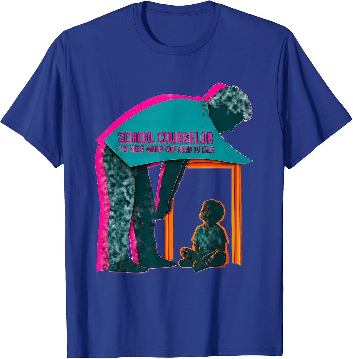 School Counselor — I’m Here When You Need To Talk Funny T-Shirt - Royal Blue