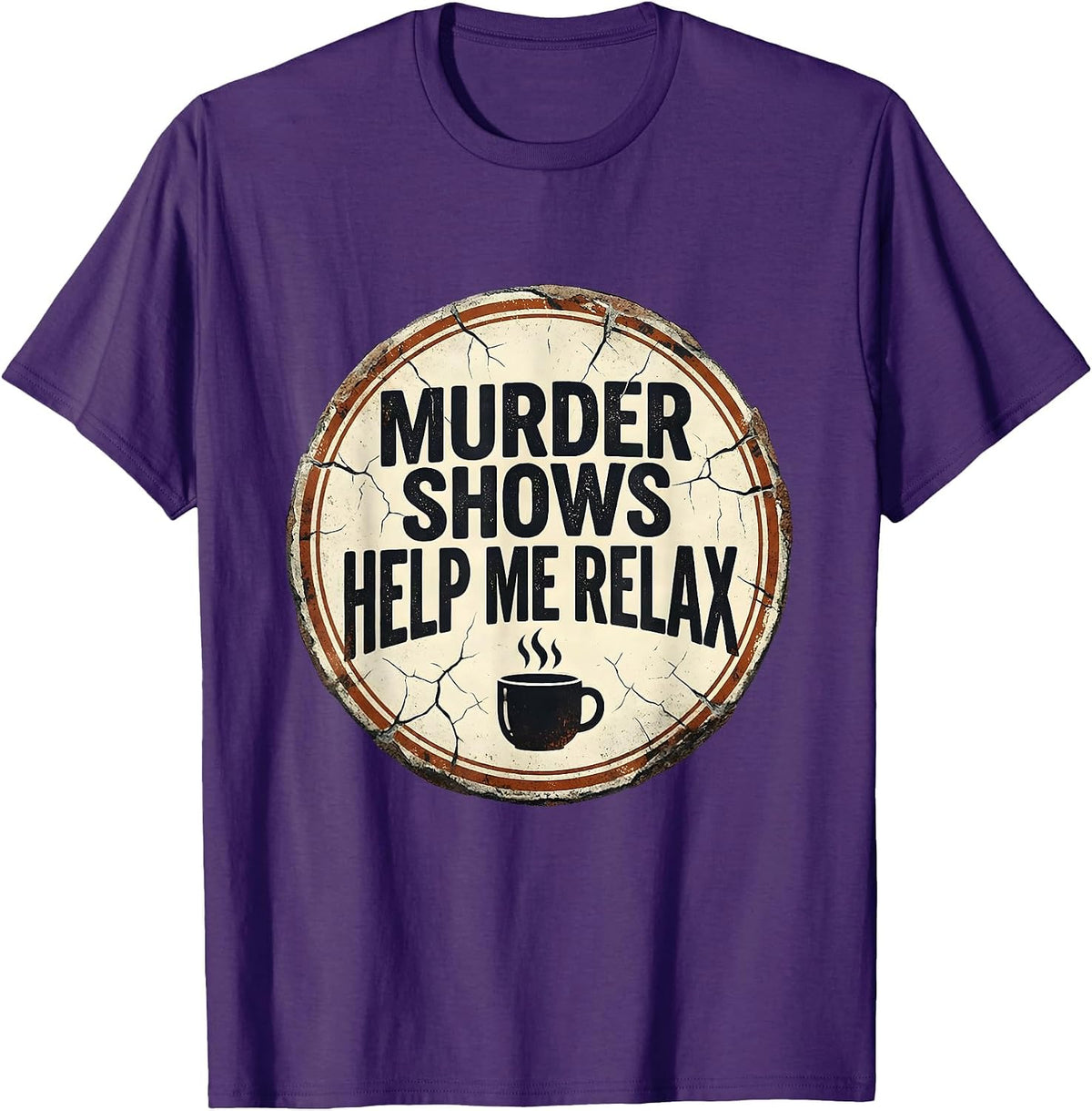 Men's Murder Shows Help Me Relax Distressed True Crime Fan Humor T-Shirt - Purple