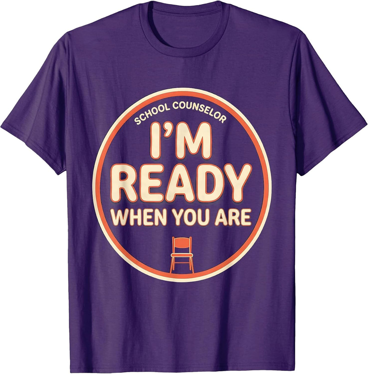 School Counselor I’m Ready When You Are Funny T-Shirt - Purple