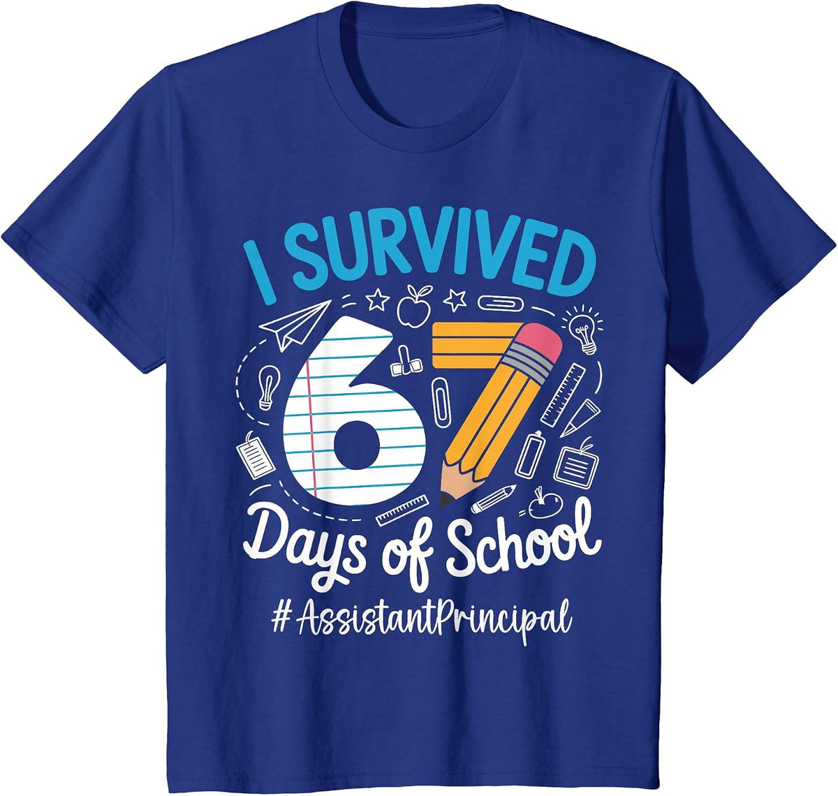 Assistant Principal Survived 67 Days of School Humor Design T-Shirt - Royal Blue