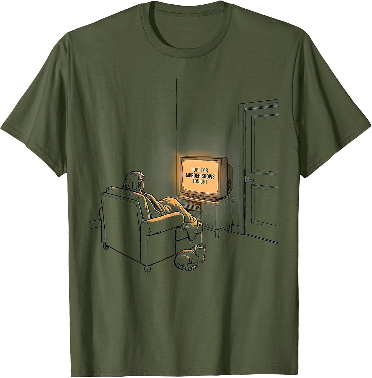 Men's I Opt For Murder Shows Tonight Funny True Crime Fan Homebody T-Shirt - Olive Green