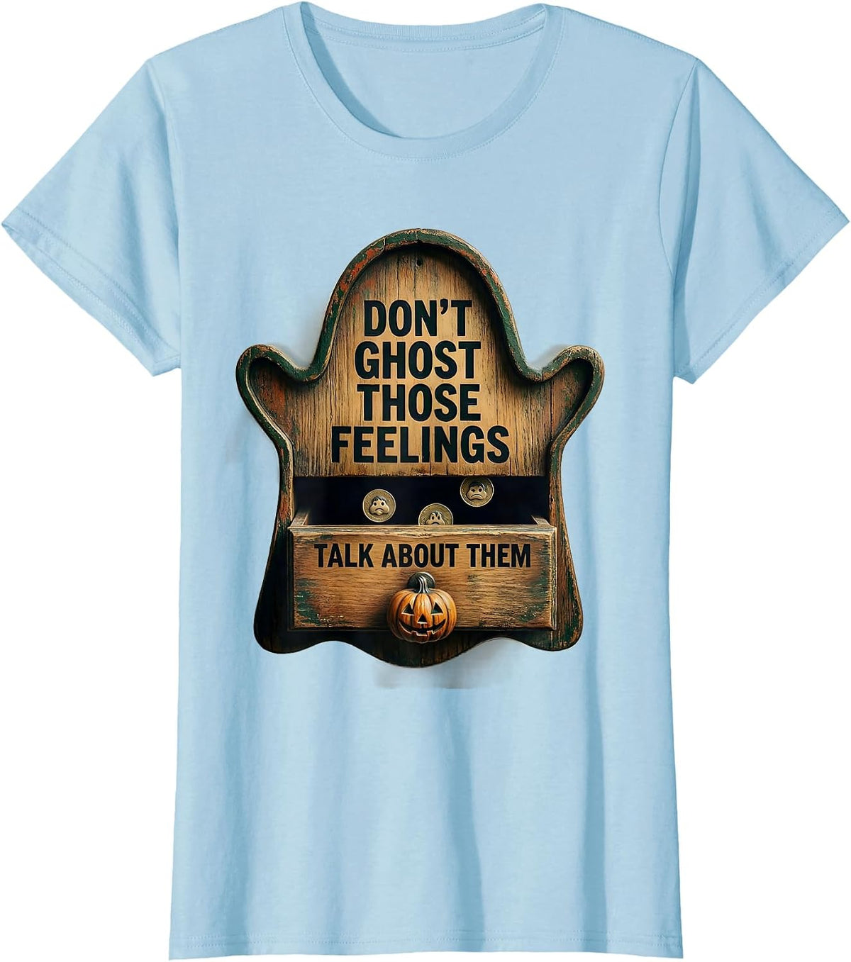 Don't Ghost Those Feelings Talk About Them Vintage T-Shirt - Baby Blue