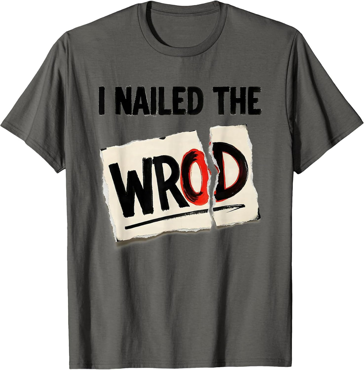 Men's I Nailed The Wrod Funny Dyslexia Awareness Teacher Therapist T-Shirt - Asphalt Grey