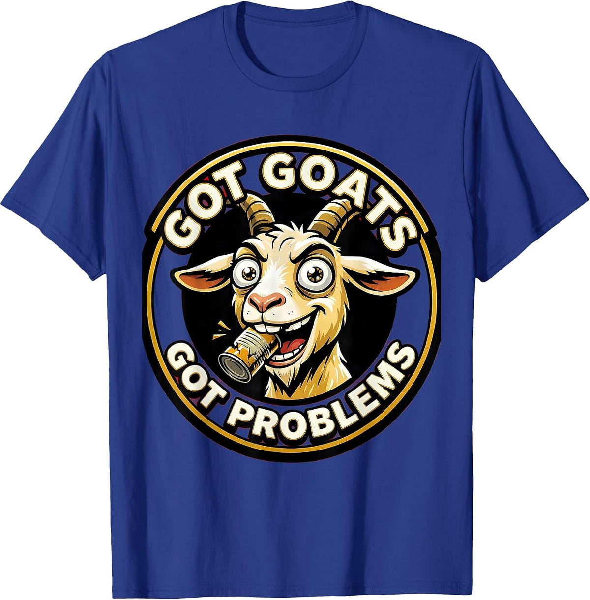 Got Goats Got Problems Funny Goat Lover Design T-Shirt - Royal Blue