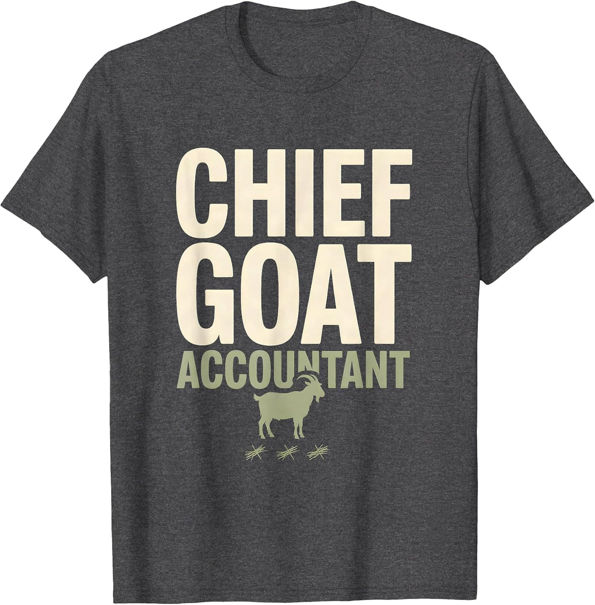 Men's Chief Goat Accountant Funny Goat Owner Farmer Humor T-Shirt - Dark Heather Grey
