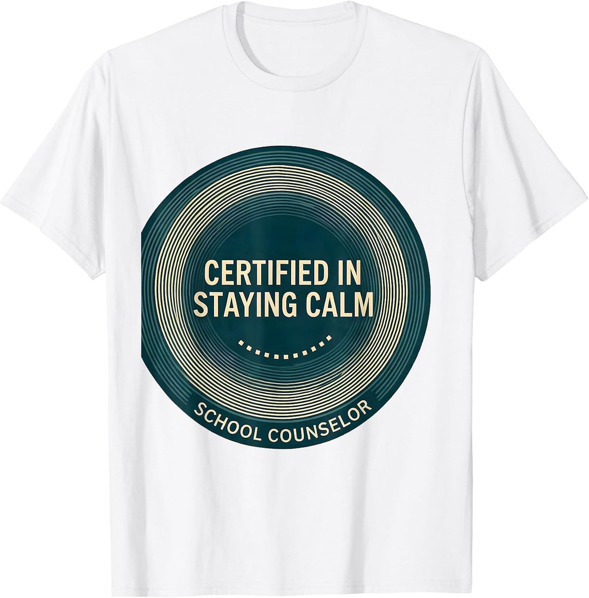 Men's Certified In Staying Calm School Counselor T-Shirt - White