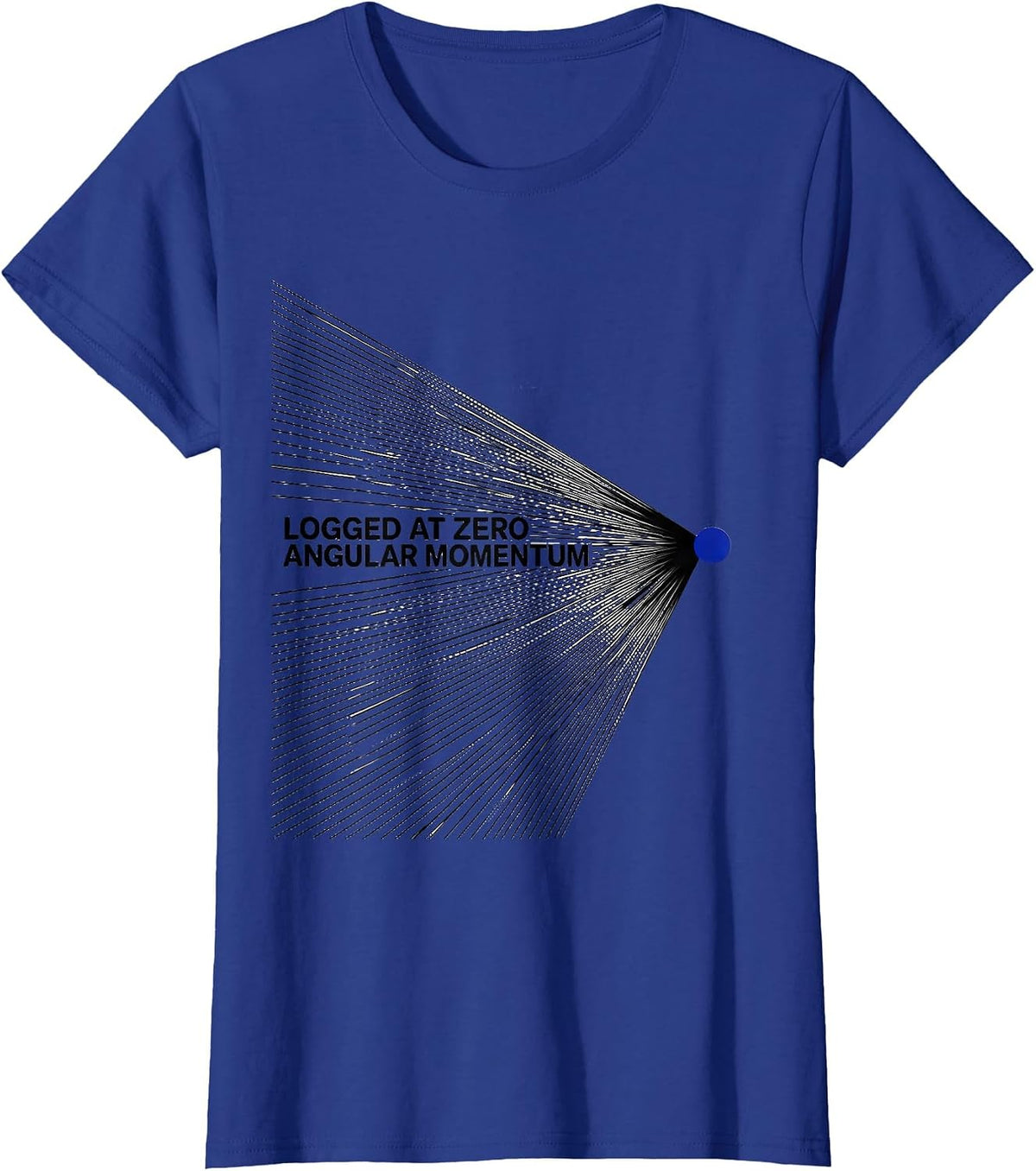 Women's Logged At Zero Angular Momentum Funny Physics Pun Humor T-Shirt - Royal Blue