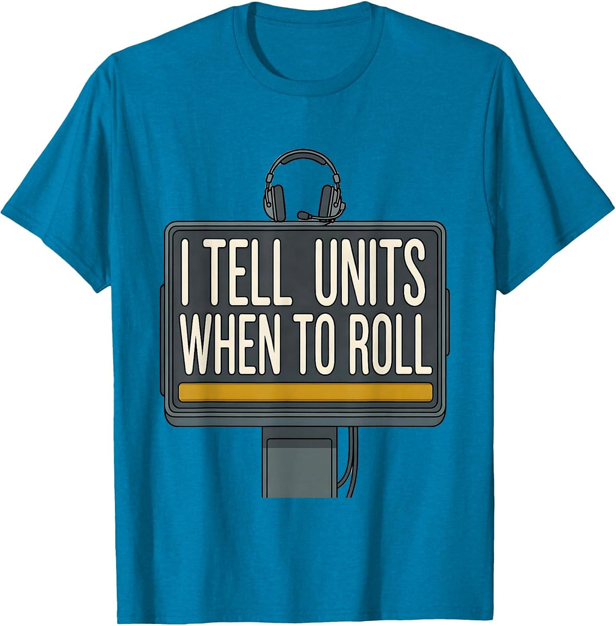 I Tell Units When To Roll Funny 911 Dispatcher Thin Gold T-Shirt - Sapphire Blue
