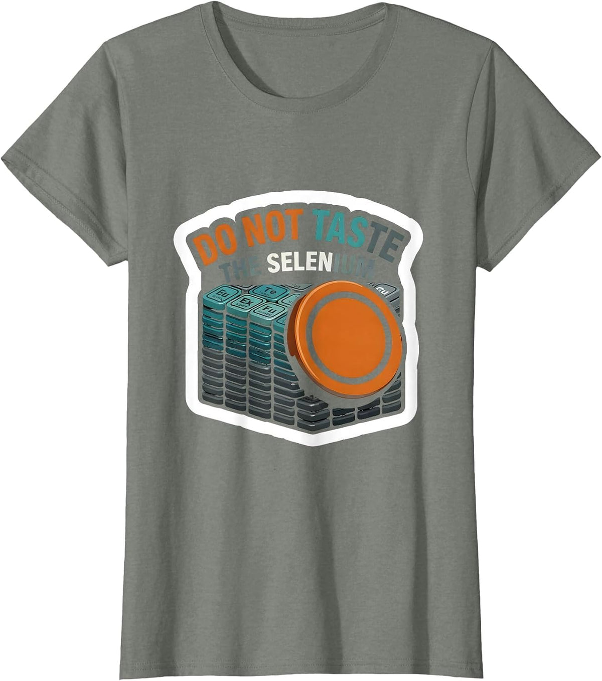 Do Not Taste The Selenium Funny Periodic Table Chemistry T-Shirt - Olive Heather