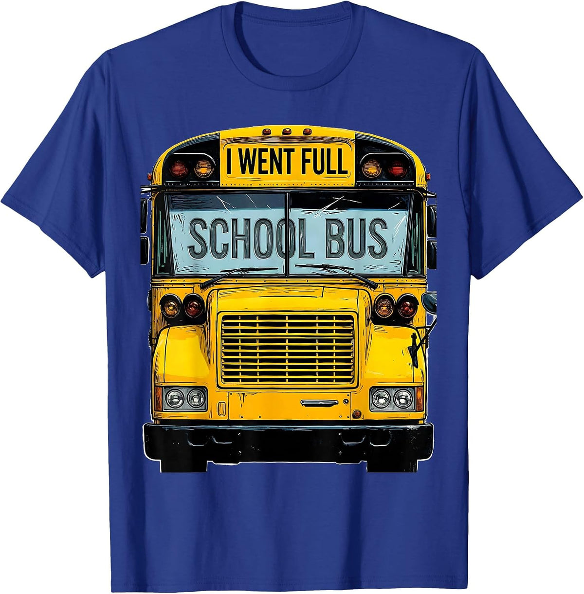 I Went Full School Bus Funny School Bus Driver Halloween T-Shirt - Royal Blue