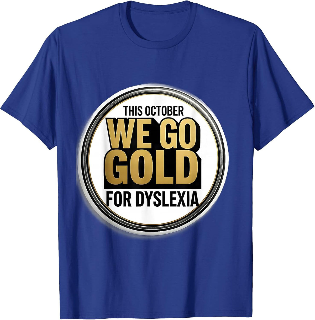 This October We Go Gold For Dyslexia Teacher Awareness Squad T-Shirt - Royal Blue