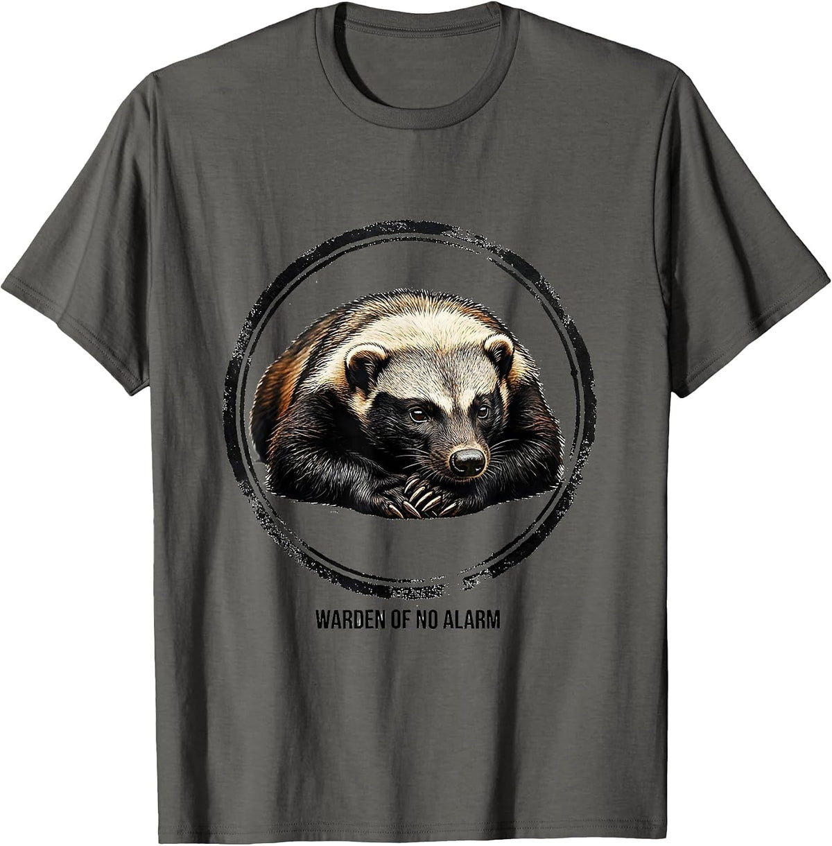 Warden Of No Alarm Funny Honey Badger Meme Animal Humor T-Shirt - Asphalt Grey
