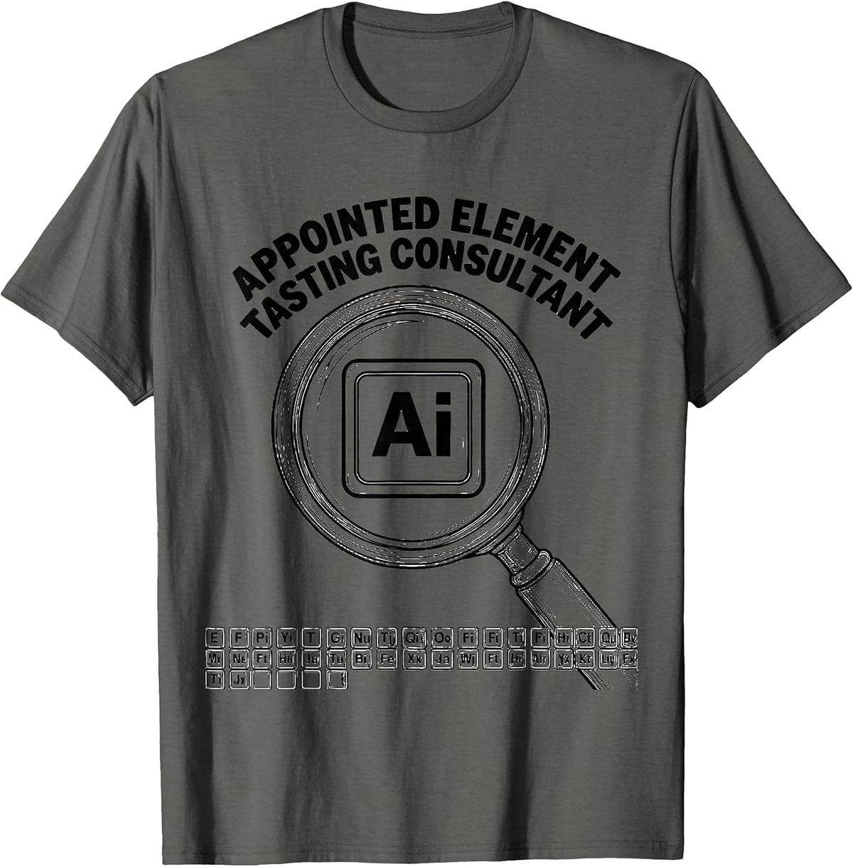 Men's Appointed Element Tasting Consultant Funny Science Teacher T-Shirt - Asphalt Grey