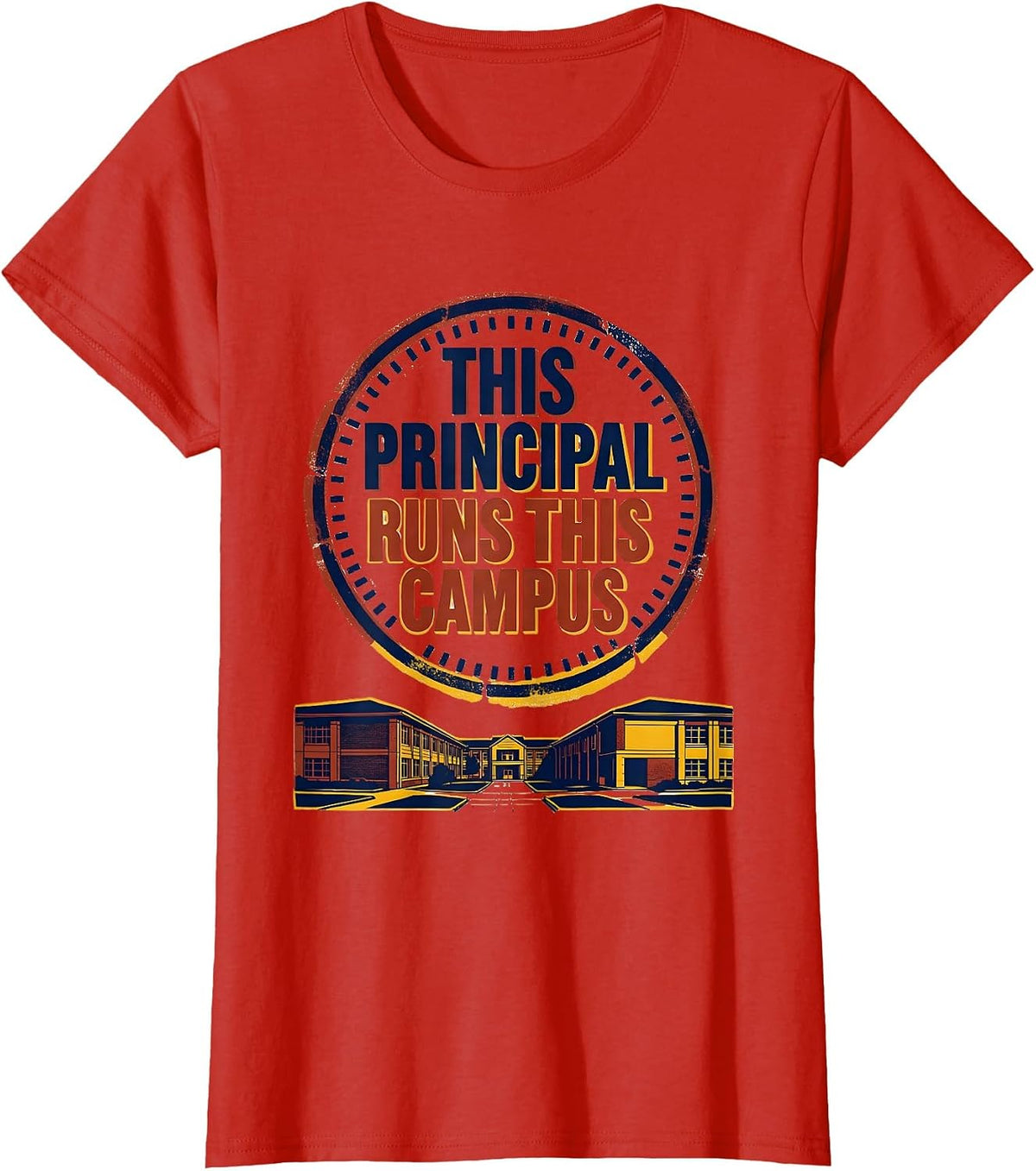 This Principal Runs This Campus Funny Principal Appreciation T-Shirt - Red