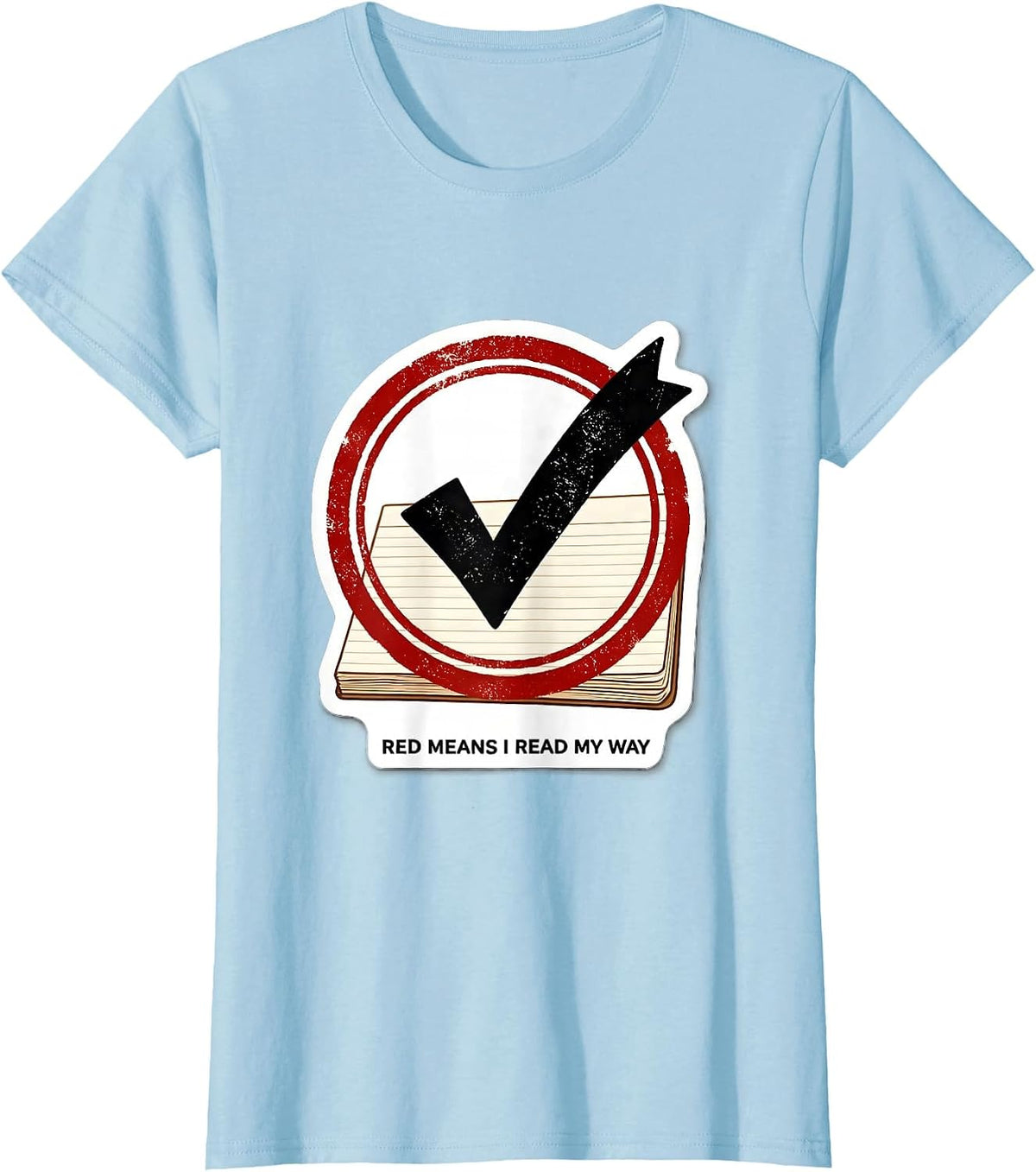 Red Means I Read My Way Dyslexia Awareness Month Sticker T-Shirt - Baby Blue