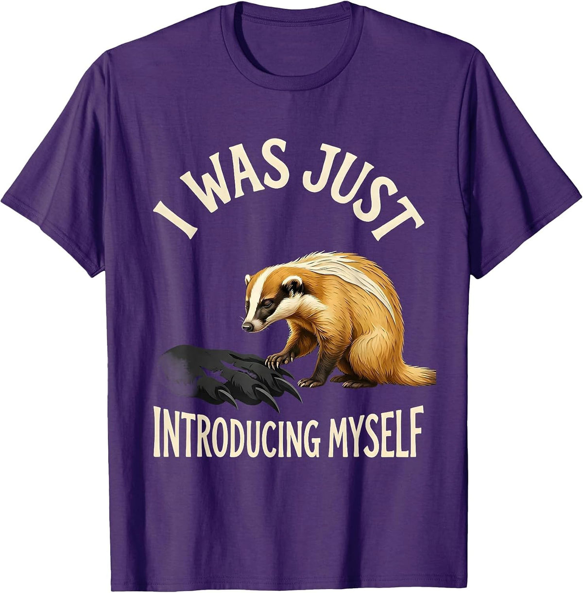 I Was Just Introducing Myself Funny Honey Badger Animal T-Shirt - Purple