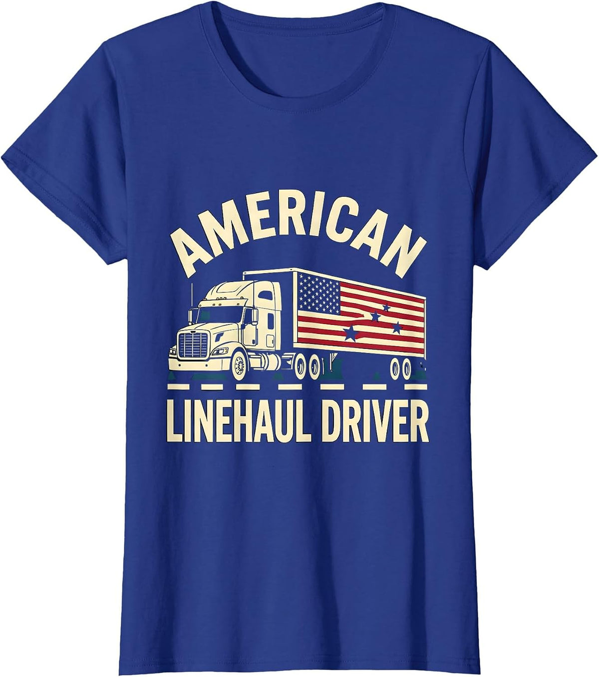 Women's American Linehaul Driver Patriotic Semi Truck Driver Trucker T-Shirt - Royal Blue